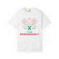 Dink Responsibly Premium Tee